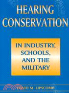 Hearing Conservation in Industry, Schools, and the Military