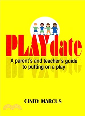 PLAYdate ― A Parent's and Teacher's Guide to Putting on a Play