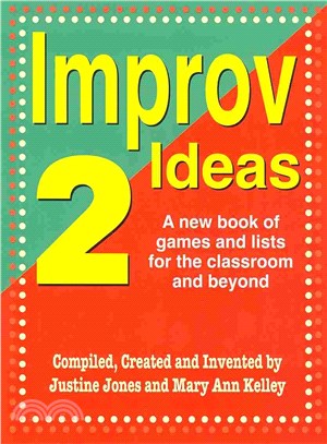 Improv Ideas 2 ― A New Book of Games and Lists for the Classroom and Beyond