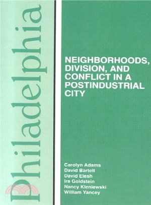 Philadelphia ─ Neighborhoods, Division, and Conflict in a Postindustrial City