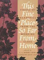 This Fine Place So Far from Home ─ Voices of Academics from the Working Class