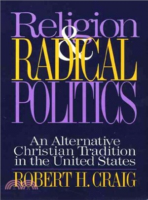 Religion and Radical Politics ― An Alternative Christian Tradition in the United States