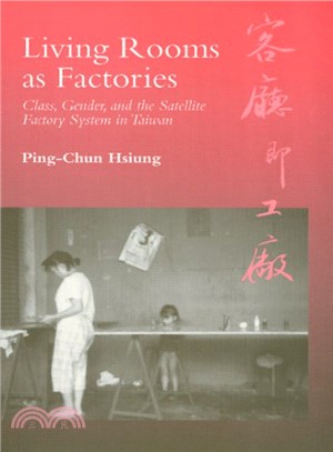 Living Rooms As Factories ─ Class, Gender, and the Satellite Factory System in Taiwan