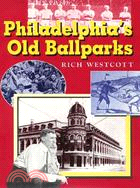 Philadelphia's Old Ballparks