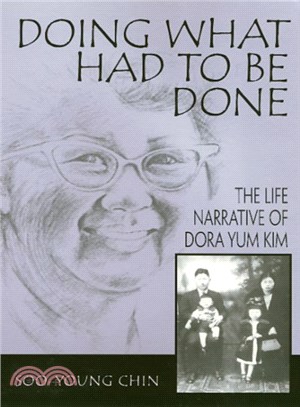 Doing What Had to Be Done ― The Life Narrative of Dora Yum Kim