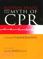 Sudden Death and the Myth of Cpr