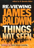 Re-Viewing James Baldwin ─ Things Not Seen