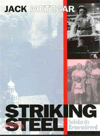 Striking Steel ─ Solidarity Remembered