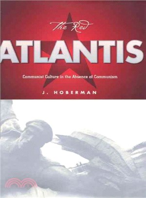 The Red Atlantis ─ Communist Culture in the Absence of Communism