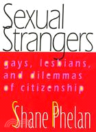 Sexual Strangers ─ Gays, Lesbians, and Dilemmas of Citizenship