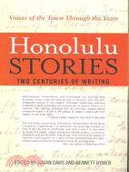 Honolulu Stories: Voices of the Town Throught The Years: Two Centuries of Writing