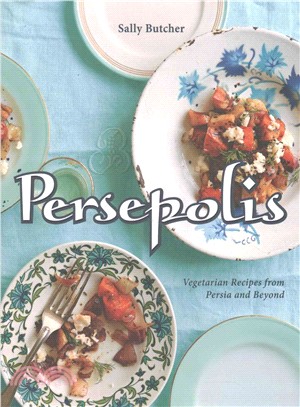 Persepolis ─ Vegetarian Recipes from Persia and Beyond