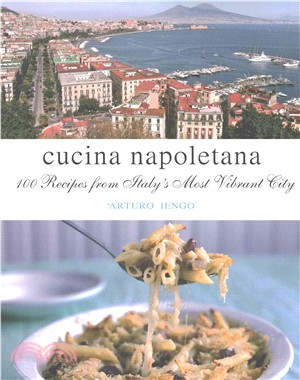 Cucina Napoletana ─ 100 Recipes from Italy's Most Vibrant City