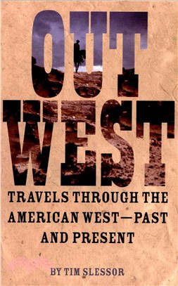 Out West ─ Travels Through the American West - Past and Present