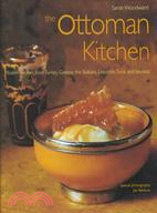 The Ottoman Kitchen: Modern Recipes from Turkey, Greece, the Balkans, Lebanon, Syria and Beyond