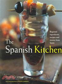 The Spanish Kitchen ― Regional Ingredients, Recipes, And Stories from Spain