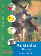 Travellers' Wildlife Guides Australia: The East
