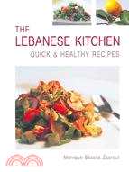 The Lebanese Kitchen: Quick & Healthy Recipes