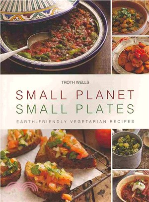 Small Planet, Small Plates ― Earth-Friendly Vegetarian Recipes