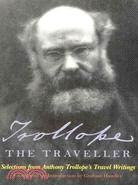 Trollope the Traveller: Selections from Anthony Trollope's Travel Writings