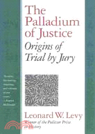 The Palladium of Justice: Origins of Trial by Jury