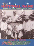 The National Game: Baseball and American Culture