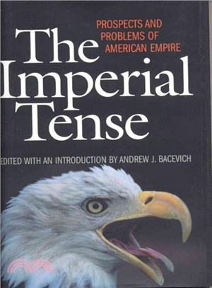 The Imperial Tense ─ Prospects and Problems of American Empire