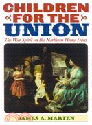 Children for the Union ─ The War Spirit on the Northern Home Front