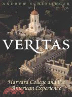 Veritas ─ Harvard College and the American Experience