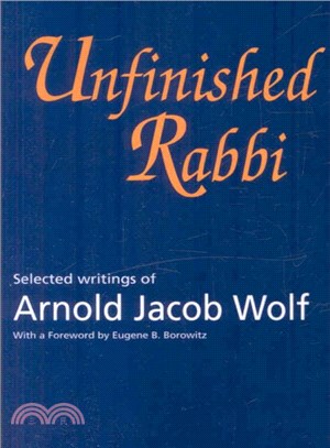 Unfinished Rabbi ― Selected Writings of Arnold Jacob Wolf