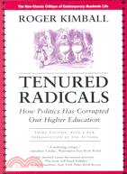 Tenured Radicals ─ How Politics Has Corrupted Our Higher Education