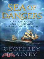 Sea of Dangers ─ Captain Cook and His Rivals in the South Pacific