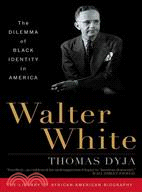 Walter White ─ The Dilemma of Black Identity in America