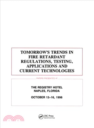 Tomorrows Trends in Fire Retardant Regulations, Testing, And Applications