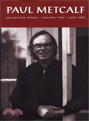 Paul Metcalf ― Collected Works, 1976-1986