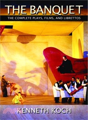 The Banquet ― The Complete Plays, Films, and Librettos