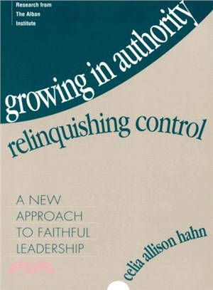 Growing in Authority, Relinquishing Control ― A New Approach to Faithful Leadership