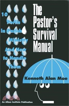 The Pastor's Survival Manual ─ 10 Perils in Parish Ministry and How to Handle Them