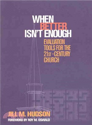 When Better Isn't Enough ─ Evaluation Tools for the 21St-Century Church