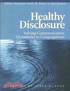 Healthy Disclosure ─ Solving Communication Quandaries in Congregations