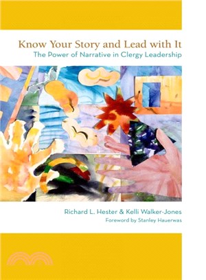 Know Your Story and Lead With It ─ The Power of Narrative in Clergy Leadership