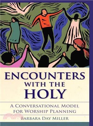 Encounters With the Holy ─ A Conversational Model for Worship Planning