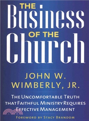 The Business of the Church ─ The Uncomfortable Truth That Faithful Ministry Requires Effective Management