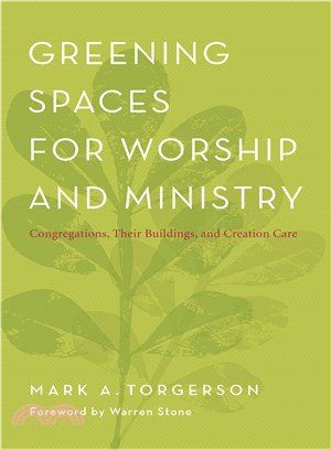 Greening Spaces for Worship and Ministry ─ Congregations, Their Buildings, and Creation Care