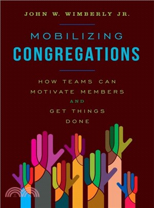 Mobilizing Congregations ─ How Teams Can Motivate Members and Get Things Done