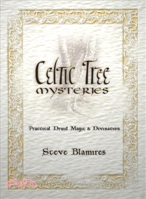 Celtic Tree Mysteries: Practical Druid Magic and Divination