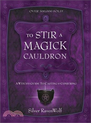 To Stir a Magick Cauldron ─ A Witch's Guide to Casting and Conjuring