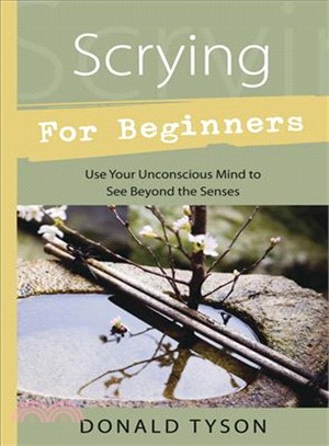 Scrying for Beginners ─ Tapping into the Supersensory Powers of Your Subconscious