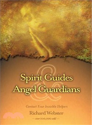 Spirit Guides & Angel Guardians ─ Contact Your Invisible Helpers