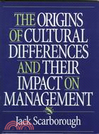 The Origins of Cultural Differences and Their Impact on Management